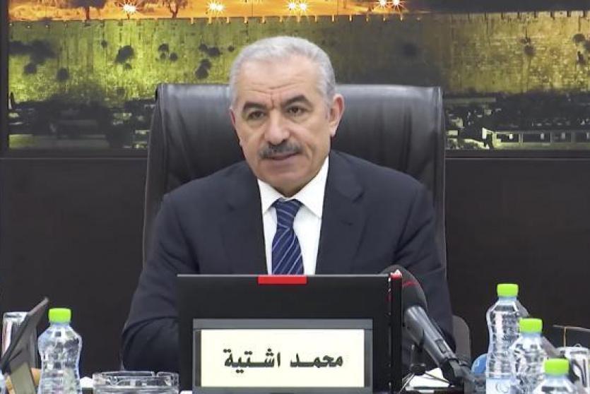 رئيس الوزراء محمد اشتية،